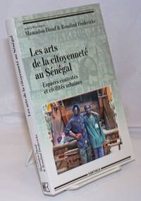image of Les Arts de la Citoyennete' au Senegal; Espaces contestes et civilites urbaines