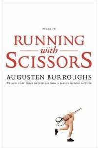 Running with Scissors : A Memoir by Augusten X. Burroughs - 2006