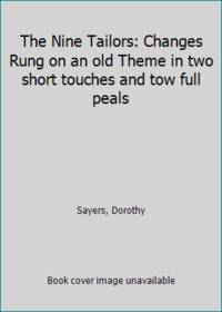 image of The Nine Tailors: Changes Rung on an old Theme in two short touches and tow full peals