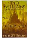 City of Golden Shadow (Otherland Volume One [1]) (DAW Book Collectors No. 1045)
