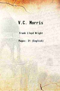 V.C. Morris 1900 by Wright, Frank Lloyd, - - 2023