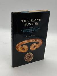 The Island Sunrise Prehistoric Culture in the British Isles