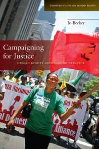 Campaigning for Justice : Human Rights Advocacy in Practice
