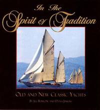 In the Spirit of Tradition : Old and New Classic Yachts