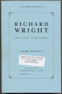 Richard Wright: The Life and Times by ROWLEY, Hazel - 2001