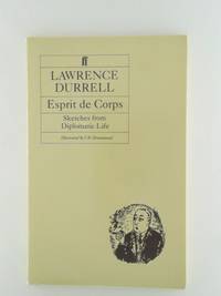Esprit de Corps: Sketches from Diplomatic Life Durrell, Lawrence