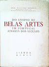 DO ENSINO DE BELAS ARTES EM PORTUGAL ATRAVÉS DOS SÉCULOS.