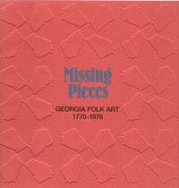 image of Missing Pieces: Georgia Folk Art 1770-1976