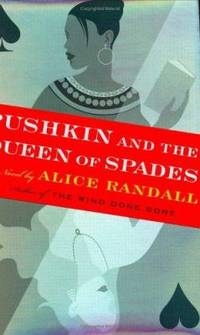 Pushkin and the Queen of Spades : A Novel by Alice Randall - 2004