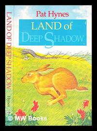 Land of deep shadow / Pat Hynes