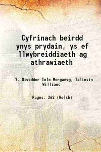 Cyfrinach beirdd ynys prydain, ys ef llwybreiddiaeth ag athrawiaeth 1829 de Y. Diwedder Iolo Morganwg, Taliesin Williams - 2013