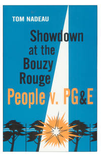 Showdown at the Bouzy Rouge: People v. PG&amp;E. by Nadeau, Tom - 1998.