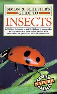 Simon and Schuster&#039;s Guide to Insects by Ross H. Arnett; Jacques, Richard L., Jr - 1981