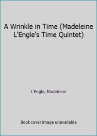 A Wrinkle in Time (Madeleine L&#039;Engle&#039;s Time Quintet) by L'Engle, Madeleine - 2012