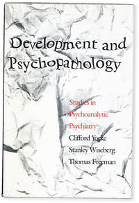Development and Psychopathology: Studies in Pschoanalytic Psychiatry