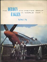 image of The Debden Eagles: 4th Fighter Group in World War II