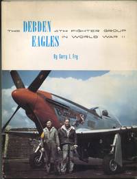 The Debden Eagles: 4th Fighter Group in World War II