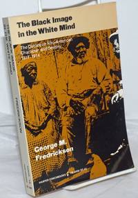 image of The Black Image in the White Mind: the debate on Afro-American character and destiny, 1817-1914