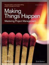 Making Things Happen : Mastering Project Management