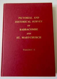 Pictorial & Historical Survey Of BABBACOMBE & ST MARYCHURCH. Vol II; - 