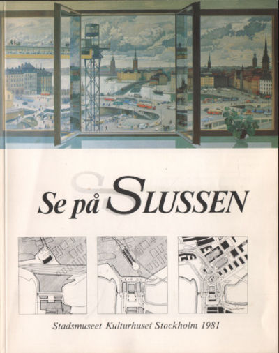 SE PÅ SLUSSEN. Från Söderbro till Karusellen -…