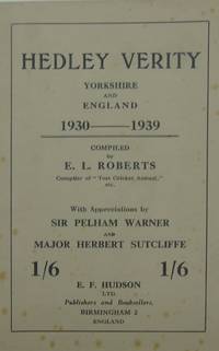 Hedley Verity Yorkshire and England 1930 - 1939 de E.L. Roberts - 1940