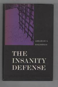 The Insanity Defense by Goldstein, Abraham S - 1967