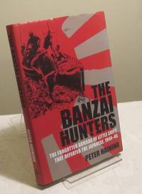 The Banzai Hunters: The Forgotten Armada of Little Ships That Defeated the Japanese, 1944-45: The Forgotten Armada of Little Ships That Defeated the Japanese, 1944-5 (World War II Stories)