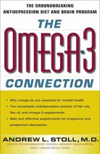 The Omega-3 Connection : The Groundbreaking Antidepression Diet and Brain Program