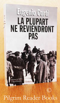 La plupart ne reviendront pas: Vingt-huit jours dans une poche du front  russe (hiver 1942-1943). by Corti, Eugenio - 2003