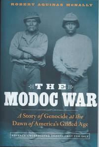 The Modoc War: A Story of Genocide at the Dawn of America�s Gilded Age