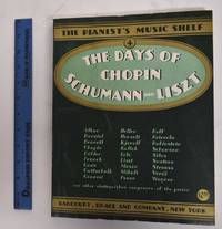 The Days of Chopin, Schumann and Liszt (The Pianist&#039;s Music Shelf), Volume IV de Wier, Albert - 1935