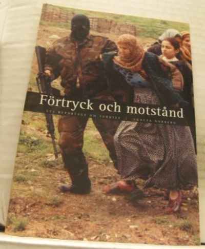 Förtryck och motstånd. Ett reportage om Turkiet.