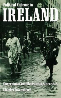 Political Violence in Ireland: Government and Resistance since 1848