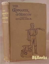 The Gunmaker of Moscow; or, Vladimir the Monk by Sylvanus Cobb
- Hardcover
- 1888
- from HGBooks (SKU: 4557)