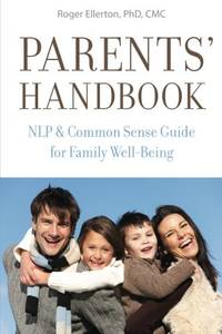 Parents' Handbook: NLP and Common Sense Guide for Family Well-Being