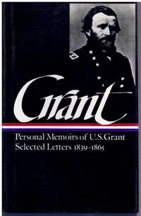 cover of Ulysses S. Grant : Memoirs and Selected Letters : Personal Memoirs of U.S. Grant / Selected Letters, 1839-1865 (Library of America)