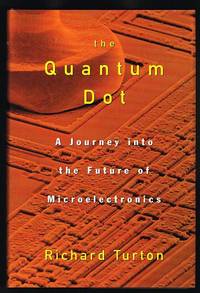 The Quantum Dot: A Journey into the Future of Microelectronics