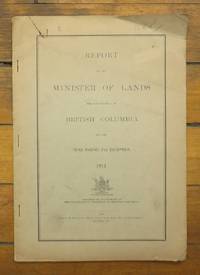 image of Report of the Minister of Lands for the Province of British Columbia for the Year Ending 31st December, 1911