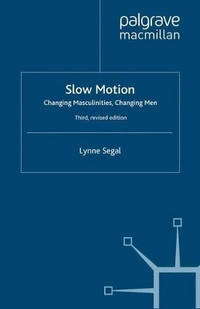 Slow Motion: Changing Masculinities, Changing Men