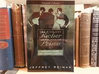 The Rich Get Richer and the Poor Get Prison Ideology, Class, and Criminal Justice, Seventh Edition