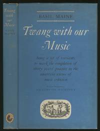 Twang with Our Music: Being a Set of Variants to Mark the Completion of Thirty Years' Practice in the Uncertain Science of Music Criticism