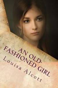 image of An Old-Fashioned Girl: The emerging woman will be strong-minded, strong-hearted, strong-souled, and strong-bodied.strength and beauty must go together.