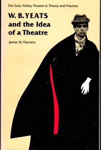 W.B. Yeats and the Idea of A Theatre