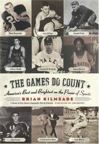 The Games Do Count : America's Best and Brightest on the Power of Sports