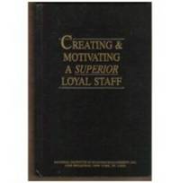 CREATING & MOTIVATING A SUPERIOR LOYAL STAFF by National Institue Of Business Management - Not First Edition - from Riverwood's Books (SKU: 3678)