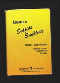 Advances in Sulfide Smelting : Vol 1 Basic Principles and Vol. 2 Technology & Practice