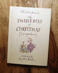 THE TWELVE DAY OF CHRISTMAS : (Correspondence) by John Julius Norwich - 1999