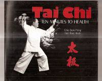 TAI CHI: TEN MINUTES TO HEALTH by Pang, Chia Siew and [Tommy] Goh Ewe Hoch - 1993