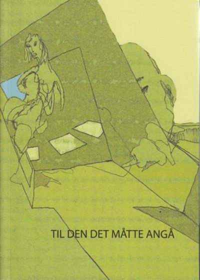 TIL DEN DET MÅTTE ANGÅ.  Antologi 2012/13.…